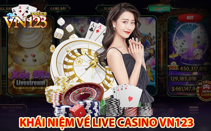 Khái niệm về Live casino vn123